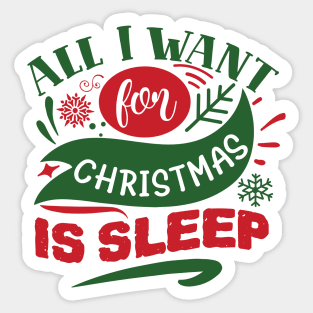 All I Want for Christmas is Sleep Sticker